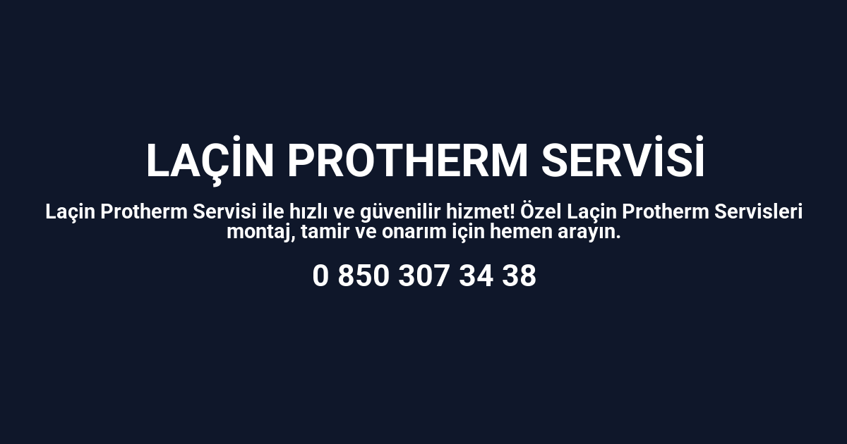 Laçin Protherm Servisi
